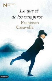 Cover of: Lo que sé de los vampiros by Francisco Casavella