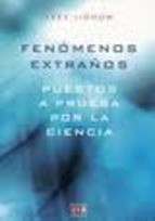 Cover of: FENÓMENOS EXTRAÑOS: PUESTOS A PRUEBA POR LA CIENCIA