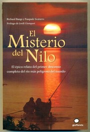 Cover of: El misterio del Nilo: : el épico relato del primer descenso completo del río más peligroso del mundo