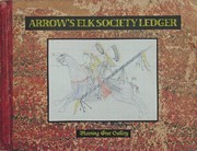 Cover of: Arrow's Elk Society Ledger by Mike Cowdrey