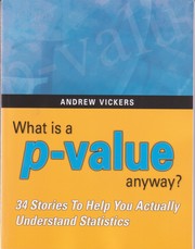 Cover of: What is a P-value anyway? : 34 stories to help you actually understand statistics