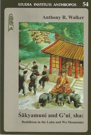 Cover of: Sakyamuni and G'ui sha: Buddhism in the Lahu and Wa Mountains