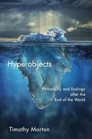 Hyperobjects by Timothy Morton