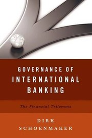 Cover of: GOVERNANCE OF INTERNATIONAL BANKING: THE FINANCIAL TRILEMMA by 