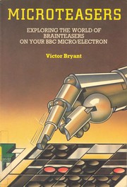 Cover of: Microteasers: exploring the world of brainteasers on your BBC Micro /Electron