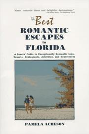 The best romantic escapes in Florida by Pamela Acheson, Richard B. Myers