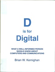 Cover of: D is for digital : what a well-informed person should know about computers and communications