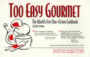 Cover of: Too easy gourmet: the world's first non-fiction cookbook