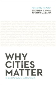 Why Cities Matter by Stephen T. Um, Justin Buzzard