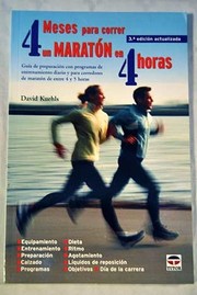 Cover of: 4 meses para correr un maratón en 4 horas: : guía de preparación con programas de entrenamiento diario para corredores de maratón de entre 4 y 5 horas