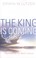 Cover of: The King is Coming