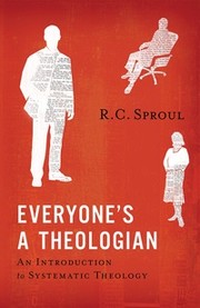 Everyone's a theologian by R. C. Sproul