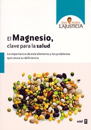 Cover of: El magnesio, clave para la salud: : la importancia de este elemento y los problemas que causa su deficiencia