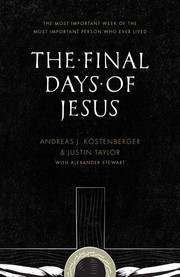 Cover of: The Final Days of Jesus: the most important week of the most important person who ever lived