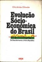 Evolução sócio-econômica do Brasil by Otto Alcides Ohlweiler