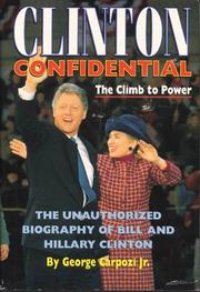 Cover of: Clinton confidential: the climb to power : the unauthorized biography of Bill and Hillary Clinton