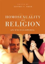 Cover of: Homosexuality and Religion - An Encyclopedia