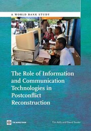 Cover of: THE ROLE OF INFORMATION AND COMMUNICATION TECHNOLOGIES IN POSTCONFLICT RECONSTRUCTION