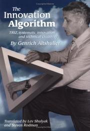 Cover of: The Innovation Algorithm: TRIZ, systematic innovation and technical creativity