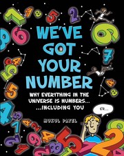 Cover of: We've got your number: Why everything in the universe is numbers... including you...