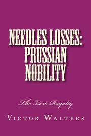 Cover of: Needles Losses: Prussian Nobility by 