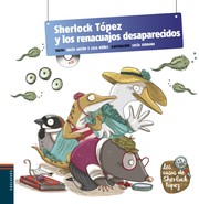 Cover of: Sherlock Tópez y los renacuajos desaparecidos: Los casos de Sherlock Tópez, 5