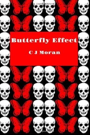 Butterfly Effect by C. J. Moran