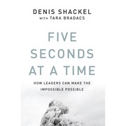 Five Seconds At A Time by Denis S. J. Shackel, Tara Bradacs