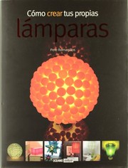 Cover of: Cómo crear tus propias lámparas by 