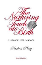 Cover of: The nurturing touch at birth: a labor support handbook