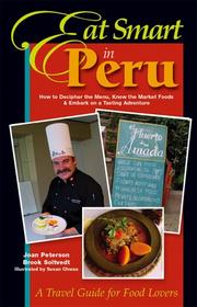 Cover of: Eat Smart in Peru : How to Decipher the Menu, Know the Market Foods & Embark on a Tasting Adventure (Eat Smart in Peru)