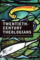 Cover of: Twentieth-century theologians: a new introduction to modern Christian thought