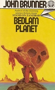 Cover of: Bedlam Planet by John Brunner