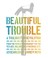 Cover of: Beautiful Trouble