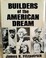 Cover of: Builders of the American dream