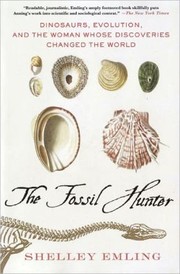 Cover of: The Fossil Hunter: Dinosaurs, Evolution, and the Woman Whose Discoveries Changed the World