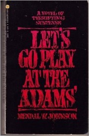 Cover of: Let's go play at the Adams by Mendal W. Johnson