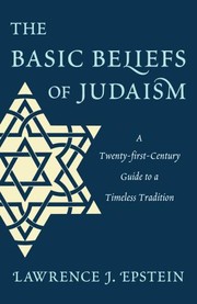 Cover of: The basic beliefs of Judaism: a twenty-first-century guide to a timeless tradition