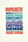 Unapologetic by Francis Spufford