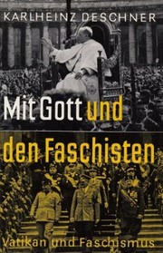 Mit Gott und den Faschisten by Karlheinz Deschner