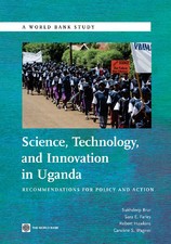 Science, technology, and innovation in Uganda : recommendations for policy and action by Robert Hawkins, Caroline S. Wagner