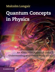 Cover of: Quantum concepts in physics : an alternative approach to the understanding of quantum mechanics