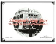 Cover of: Disneyland Early Years Through the eye of a photographer