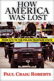 Cover of: How America Was Lost: From 9/11 to the Police/Warfare State