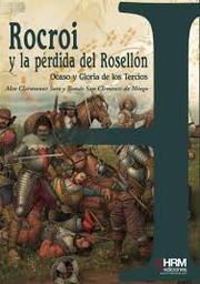 Cover of: Rocroi y la pérdida del Rosellón.: Ocaso y Gloria de los Tercios