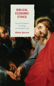 Cover of: Biblical economic ethics: sacred scripture's teachings on economic life