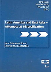 Latin America and East Asia attempts at diversification by Jörg Faust, Manfred Mols, Wŏn-ho Kim