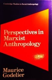 Perspectives in Marxist anthropology by Maurice Godelier