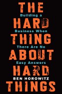 Cover of: The hard thing about hard things : building a business when there are no easy answers by 