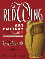 Cover of: Red Wing Art Pottery: Classic American Pottery from the 30s, 40s, 50s, and 60s: Including Pottery Made for Rum Rill